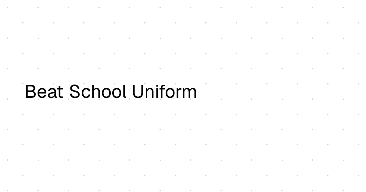 Beat School Uniform